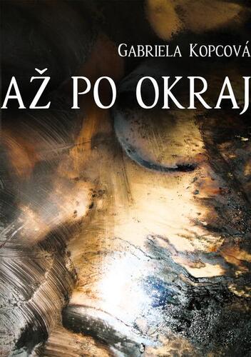 Kniha Až po okraj - Gabriela Kopcová