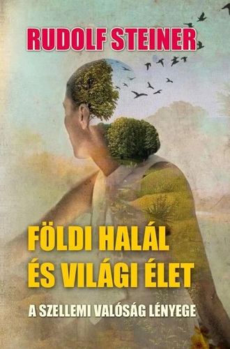 Földi halál és világi élet - Rudolf Steiner