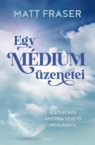 Kniha Egy médium üzenetei - Fraser Matt