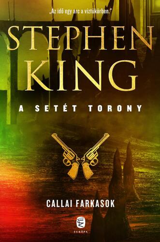 A Setét Torony 5: Callai farkasok - Stephen King