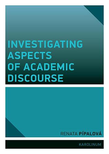 Kniha Investigating Aspects of Academic Discourse - Renata Pípalová