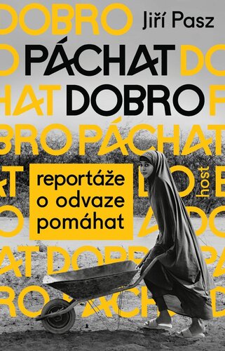 Kniha Páchat dobro - Reportáže o odvaze pomáhat