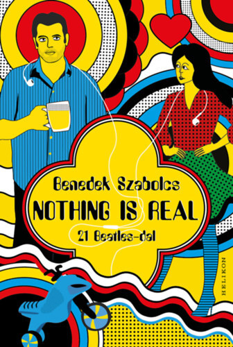 Kniha Nothing Is Real - 21 Beatles-dal - Szabolcs Benedek