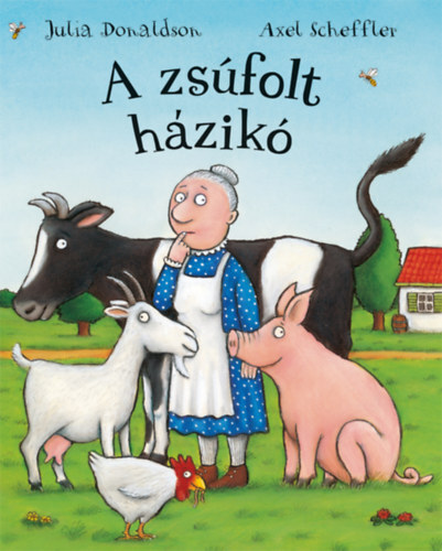 Kniha A zsúfolt házikó - Julia Donaldson,Axel Scheffler