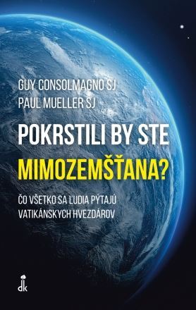 Kniha Pokrstili by ste mimozemšťana? - Guy Consolmagno,Paul Mueller