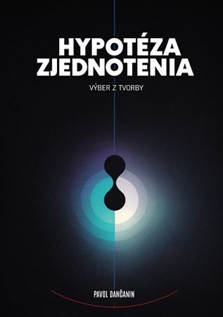 Kniha Hypotéza zjednotenia: výber z tvorby