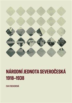 Kniha Národní jednota severočeská 1918–1938 - Eva Fischerová