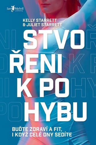 Kniha Stvořeni k pohybu - Juliet Starrett a Kelly Starrett