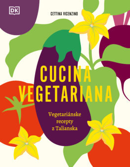 Cucina Vegetariana - Cettina Vicenzino,Daniela Marsinová