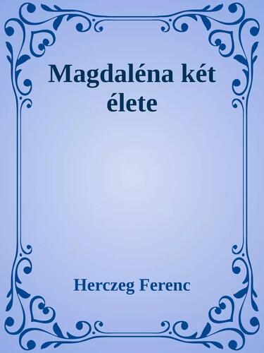 Magdaléna két élete