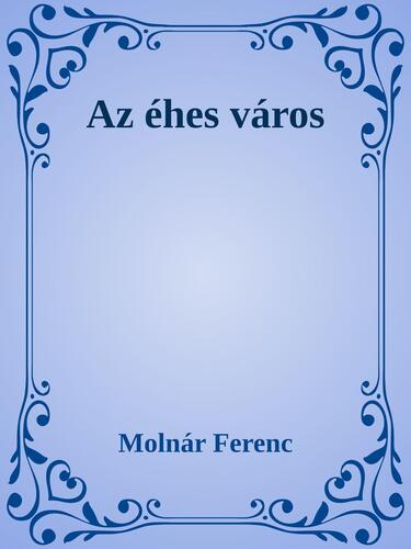 Az éhes város