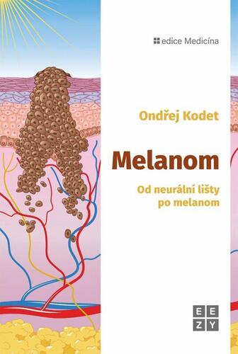 Melanom: Od neurální lišty po melanom - Ondřej Kodet
