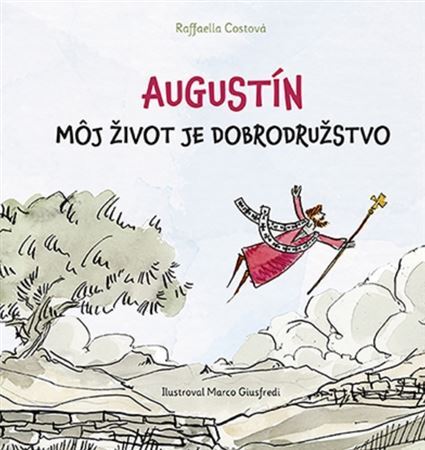 Augustín: Môj život je dobrodružstvo