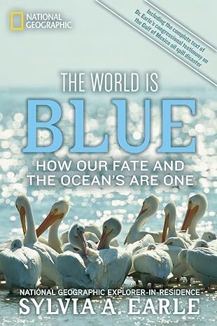 The World Is Blue : How Our Fate and the Oceans are One