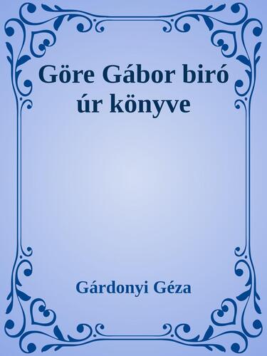 Göre Gábor biró úr könyve