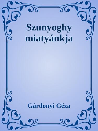 Szunyoghy miatyánkja