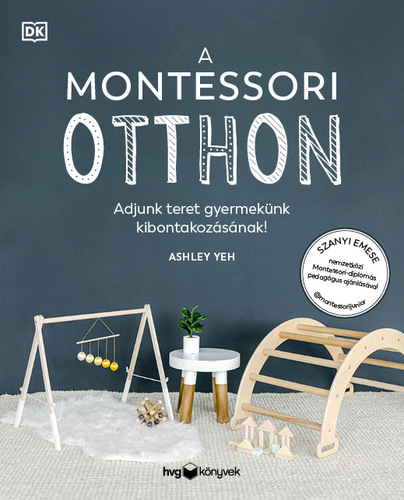 A Montessori otthon - Ashley Yeh,Hajnalka Dufka