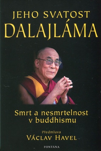 Jeho svatost Dalajláma - Smrt a nesmrtelnost v Buddhismu