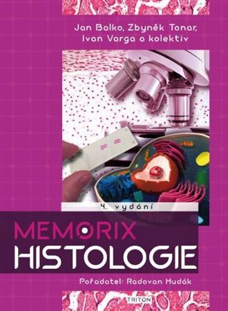 Memorix histologie, 4.vydání - Balko Ján,Zbyněk Tonar,Ivan Varga