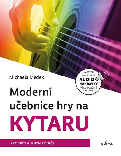 Moderní učebnice hry na kytaru - Michaela Medek,Aleš Čuma