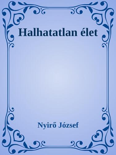 Halhatatlan élet