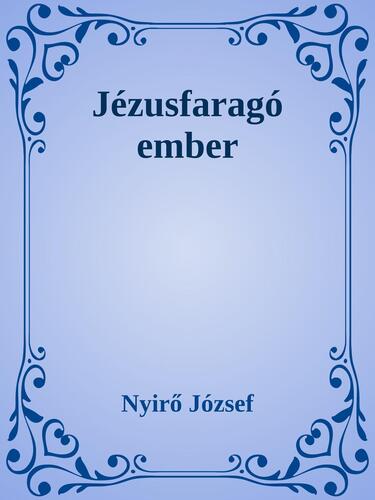 Jézusfaragó ember