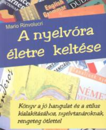 A nyelvóra életre keltése - Könyv a jó hangulat és a stílus kialakításához