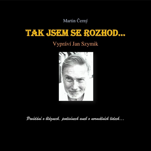 Tak jsem se rozhod...