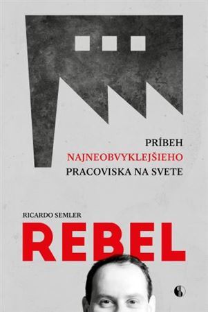 Rebel: Príbeh najneobvyklejšieho pracoviska na svete