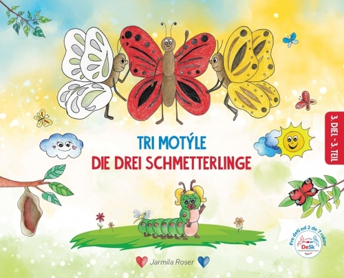 Tri motýle, Die drei Schmetterlinge III.diel