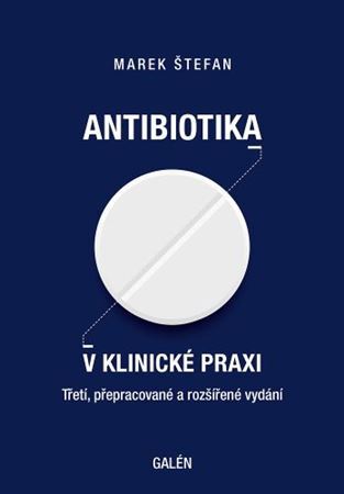 Antibiotika v klinické praxi, 3., přepracované a rozšířené vydání