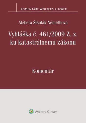 Vyhláška č. 461/2009 Z. z. ku katastrálnemu zákonu. Komentár