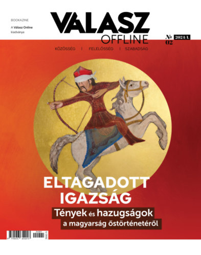 Válasz Offline Bookazine - 2024/1. - Eltagadott Igazság - Tények és hazugságok a magyarság őstörténetéről