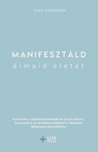 Manifesztáld álmaid életét