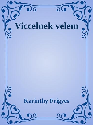 Viccelnek velem