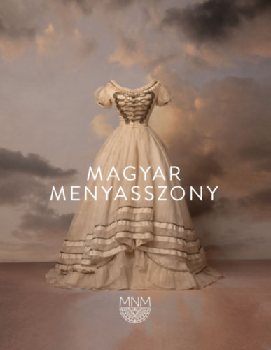 Magyar Menyasszony - Kiállítási katalógus