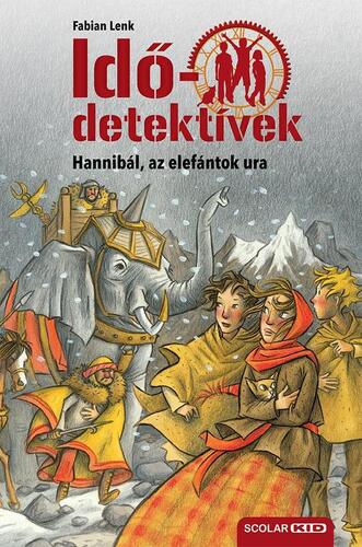 Hannibál, az elefántok ura - Idődetektívek 13. 2. kiadás
