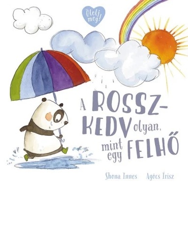 A rosszkedv olyan, mint egy felhő