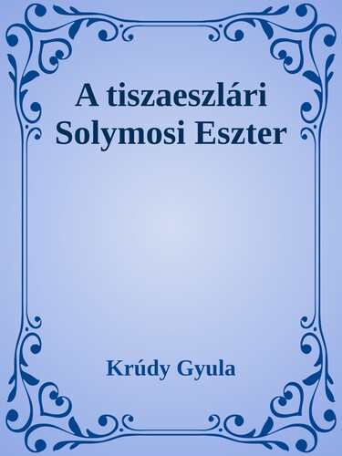 A tiszaeszlári Solymosi Eszter