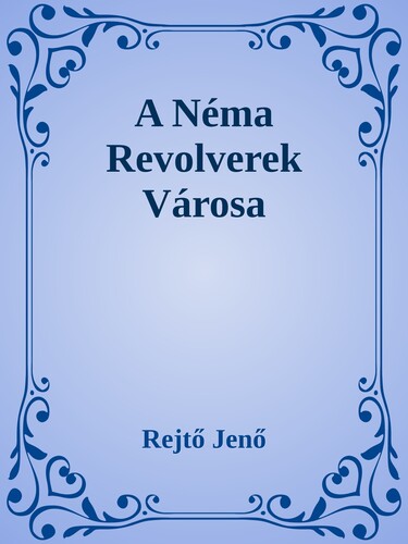 A Néma Revolverek Városa