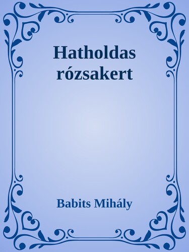 Hatholdas rózsakert