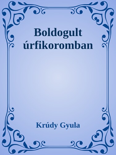 Boldogult úrfikoromban