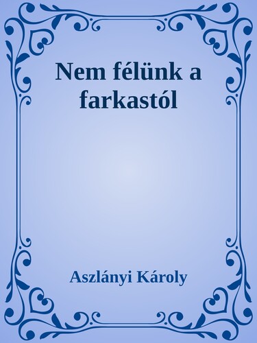 Nem félünk a farkastól