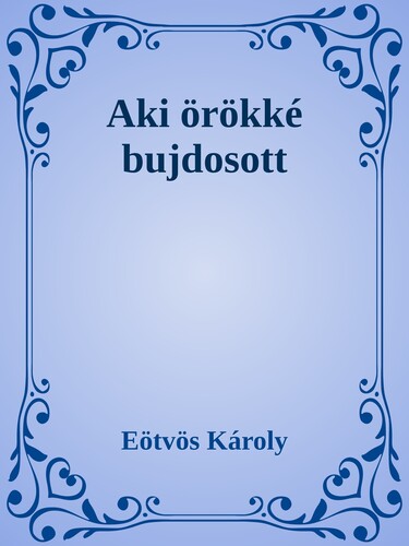 Aki örökké bujdosott