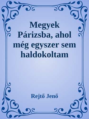 Megyek Párizsba, ahol még egyszer sem ha