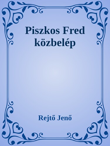 Piszkos Fred közbelép