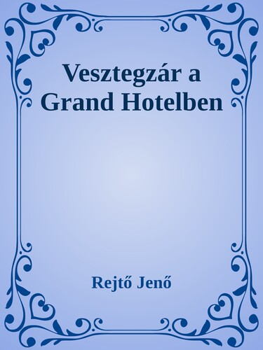 Vesztegzár a Grand Hotelben