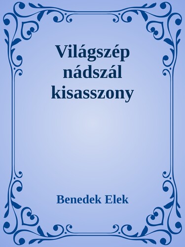 Világszép nádszál kisasszony