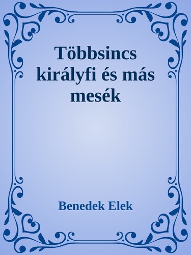 Többsincs királyfi és más mesék