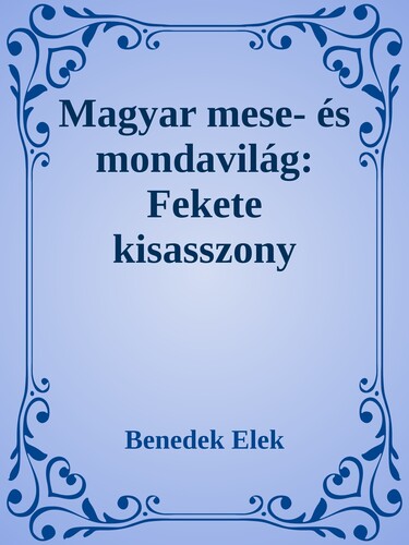 Magyar mese- és mondavilág: A fekete kisasszony